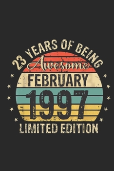 Born February 1997 Limited Edition Bday Gifts: 23 th birthday Notebook Gift for 23 Year Old Party. Blank lined Notebook for your retro friend. 6x9 inches, 110 pages.