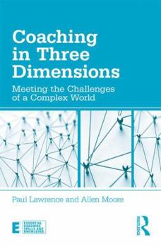 Paperback Coaching in Three Dimensions: Meeting the Challenges of a Complex World Book