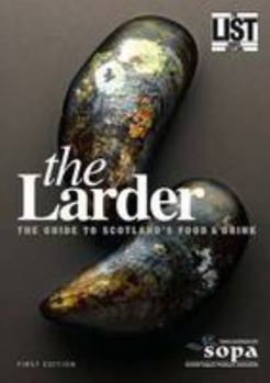 Hardcover The Larder: The Guide to Scotland's Food and Drink Book