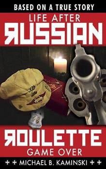 Paperback Life After Russian Roulette: Game Over Book