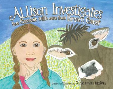 Hardcover Allison Investigates: Does Chocolate Milk Come from BROWN Cows? Book