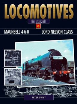 Maunsell 4-6-0 Lord Nelson Class - Book #8 of the Locomotives in Detail