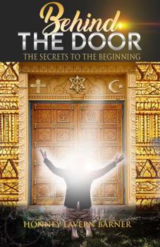 Paperback Behind the Door: The Secrets to the Beginning Book