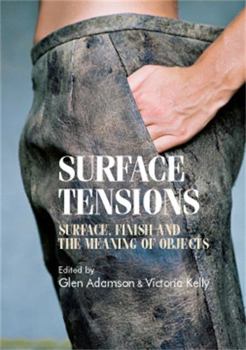 Hardcover Surface Tensions: Surface, Finish and the Meaning of Objects Book