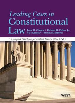 Paperback Leading Cases in Constitutional Law, a Compact Casebook for a Short Course, 2013 Book