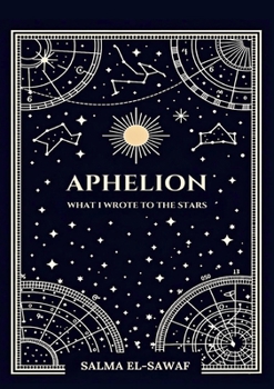 Paperback Aphelion: What I wrote to the stars Book