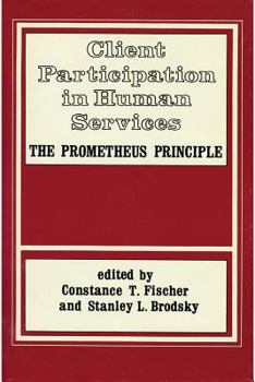 Hardcover Client Participation in Human Services: Prometheus Principle Book