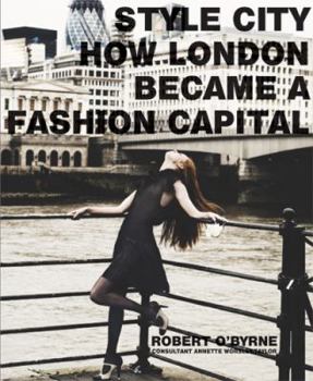 Hardcover Style City: How London Became a Fashion Capital Book