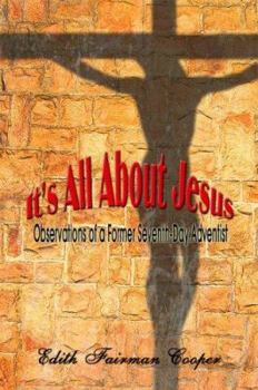 Paperback It's All About Jesus: Observations of a Former Seventh-day Adventist Book