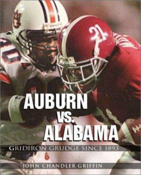 Hardcover Auburn Vs. Alabama: Gridiron Grudge Since 1893 Book