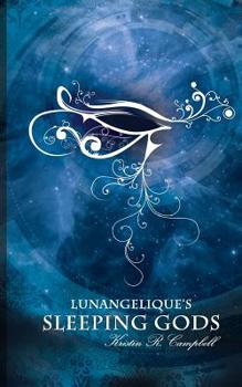 Paperback Lunangelique's Sleeping Gods Book