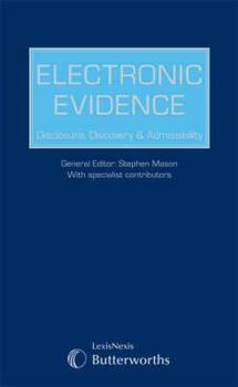 Hardcover Electronic Evidence: Disclosure, Discovery, and Admissibility Book