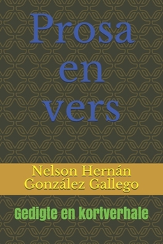 Prosa en vers: Gedigte en kortverhale (Afrikaans Edition)