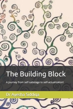 Paperback The Building Block : A Journey from Self-Sabotage to Self-actualisation Book
