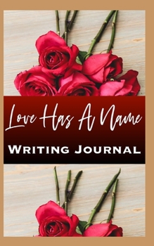 Paperback Love Has A Name Writing Journal Book