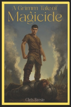 A Grimm Tale of Magicide