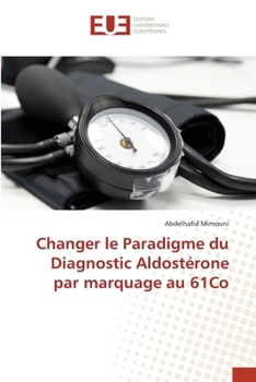 Paperback Changer le Paradigme du Diagnostic Aldostérone par marquage au 61Co [French] Book