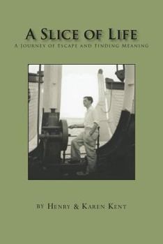 Paperback A Slice of Life: A Journey of Escape and Finding Meaning Book