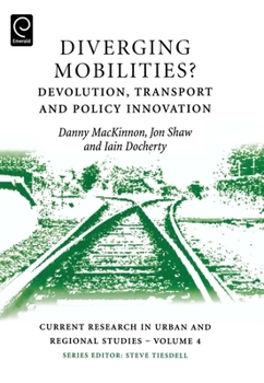 Hardcover Diverging Mobilities: Devolution, Transport and Policy Innovation Book