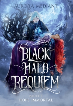 Black Halo Requiem: Book I: Hope Immortal