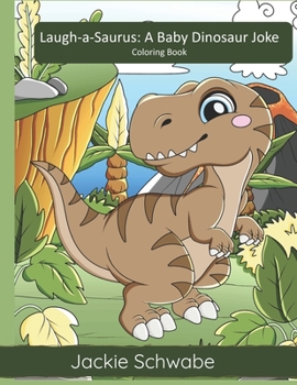 Paperback Laugh-a-Saurus: A Baby Dinosaur Joke Coloring Book