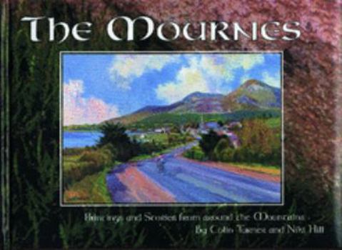 Hardcover The Mournes: Paintings and Stories From Around the Mountains Book