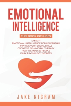 Paperback Emotional Intelligence: Mastery 6 books in 1 - Empath, Emotional Intelligence for Leadership, Improve Your Social Skills, Cognitive Behavioral Book