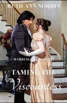 Taming The Viscountess - Book #3 of the Marriage by Bargain