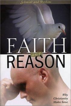 Hardcover Faith and Reason: Why Christianity Makes Sense Book