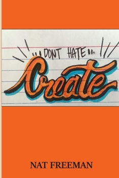 Paperback Don't Hate, Create. Book