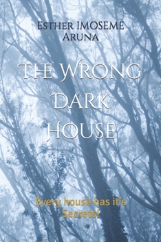 Paperback The Wrong Dark House: Every house has it's Secrets! Book