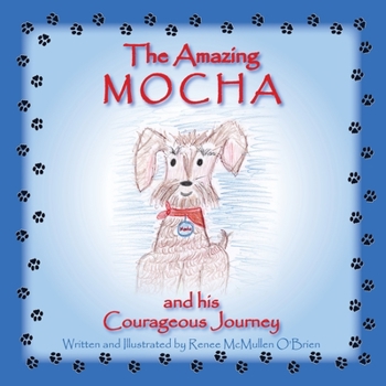 Paperback The Amazing Mocha and his Courageous Journey Book