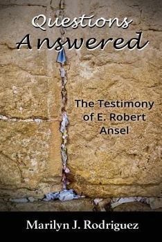 Paperback Questions Answered: The Testimony of E. Robert Ansel Book