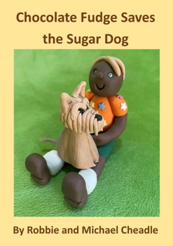 Paperback Chocolate Fudge Saves the Sugar Dog Book