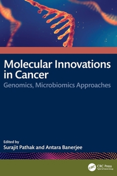 Hardcover Molecular Innovations in Cancer: Genomics, Microbiomics Approaches Book