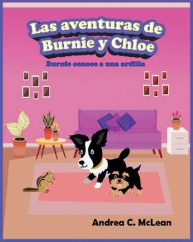 Las aventuras de Burnie y Chloe: Burnie conoce a una ardilla (The Adventures of Burnie & Chloe) (Spanish Edition)