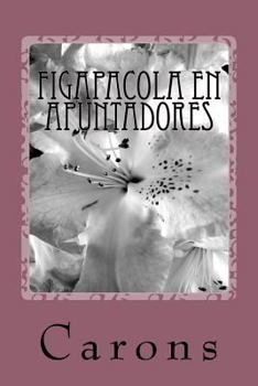 Paperback Figapacola en Apuntadores: Disfruta sa Figa Disfruta el Higo [Spanish] Book