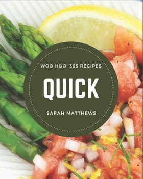 Paperback Woo Hoo! 365 Quick Recipes: I Love Quick Cookbook! Book