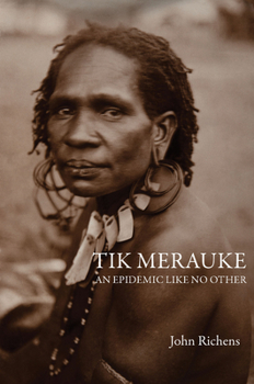 Paperback Tik Merauke: An Epidemic Like No Other Book