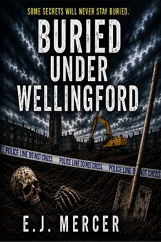 Buried Under Wellingford: A Sarah Mercer Files Novel