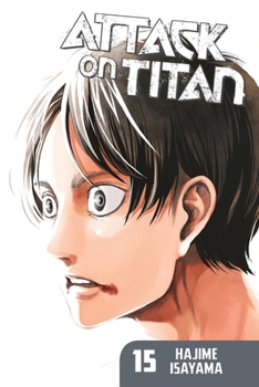 Attack on Titan 15 - Book #15 of the  [Shingeki no Kyojin]
