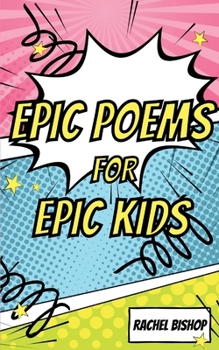 Paperback Epic Poems for Epic Kids Book