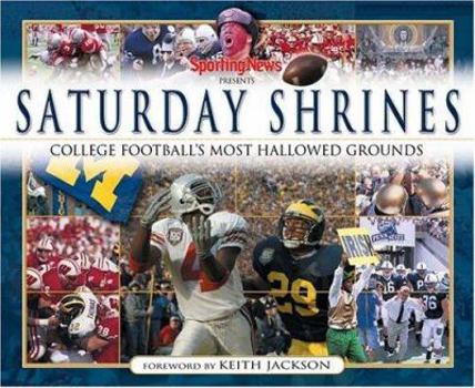 Hardcover Sporting News Presents Saturday Shrines: College Football's Most Hallowed Grounds Book