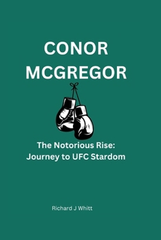 Paperback Conor McGregor: The Notorious Rise: Journey to UFC Stardom Book