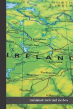 Paperback Minimal Ireland Notes: small lined Ireland Notebook / Travel Journal to write in (6'' x 9'') 120 pages Book