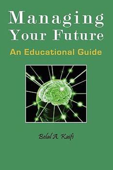 Hardcover Managing Your Future: An Educational Guide Book