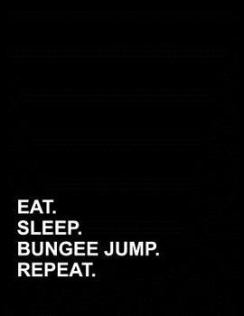Paperback Eat Sleep Bungee Jump Repeat: Genkouyoushi Notebook Book