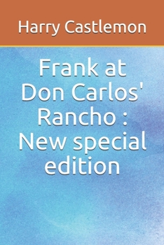 Frank at Don Carlos' Rancho - Book #2 of the Rocky Mountain Series