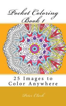 Paperback Pocket Coloring Book 1: 25 Images to Color Anywhere Book