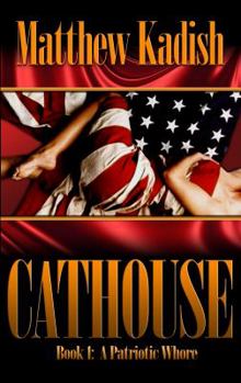 Paperback A Patriotic Whore (The Cathouse Series) Book